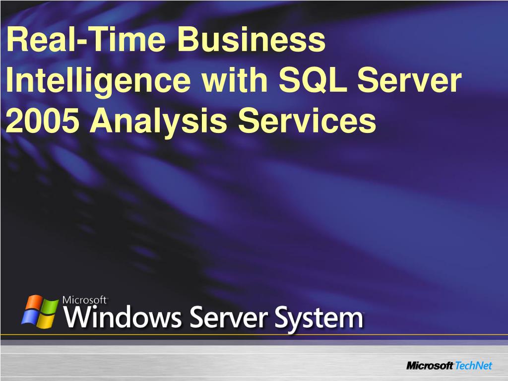 PPT - Real-Time Business Intelligence with SQL Server 2005 Analysis Services  PowerPoint Presentation - ID:306236
