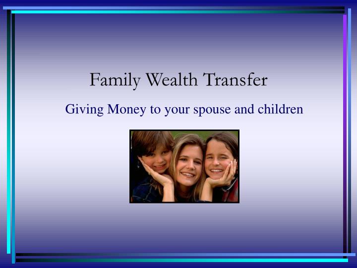 family wealth transfer n.
