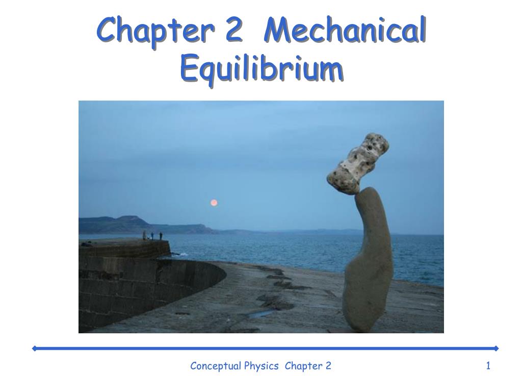 PPT Chapter 2 Mechanical Equilibrium PowerPoint Presentation, free