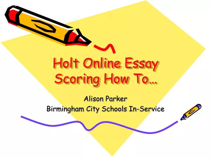 holt online essay scoring how to n.
