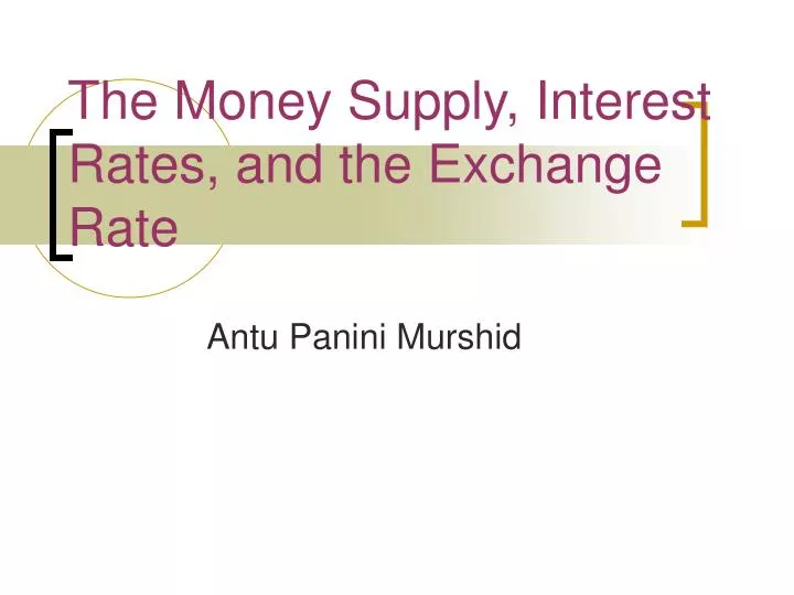 the money supply interest rates and the exchange rate n.