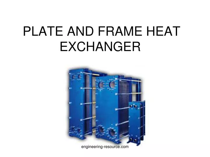plate and frame heat exchanger n.