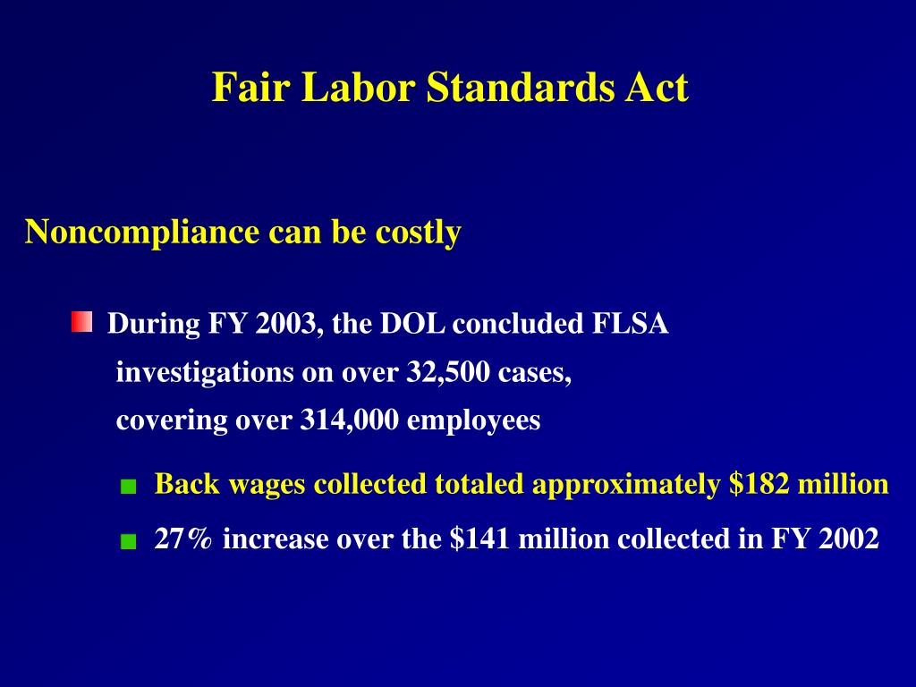 PPT - U.S. Department of Labor’s Fair Labor Standards Act (FLSA ...