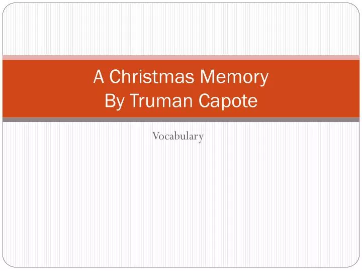 a comprehensive analysis of a christmas memory by truman capote Get access to a christmas memory truman capote themes essays only from anti essays listed results 1 - 30 get studying today and get the grades you want. a comprehensive analysis of a christmas memory by truman capote Get access to a christmas memory truman capote themes essays only from anti essays listed results 1 - 30 get studying today and get the grades you want.