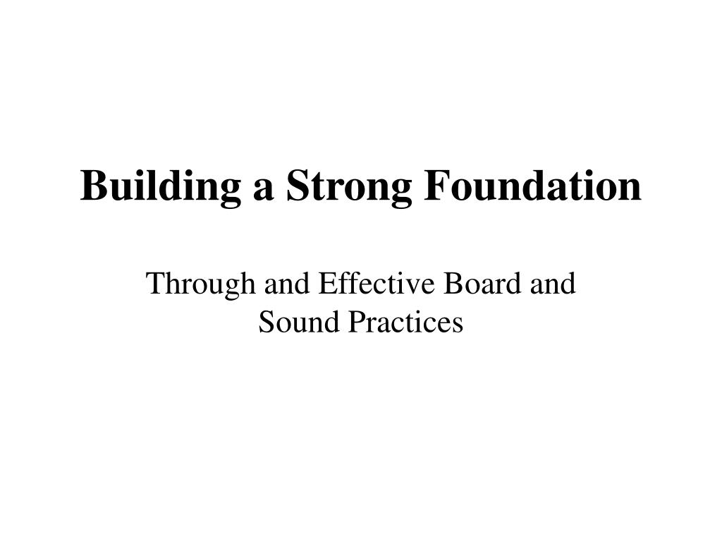 Ppt Building A Strong Foundation Powerpoint Presentation Free