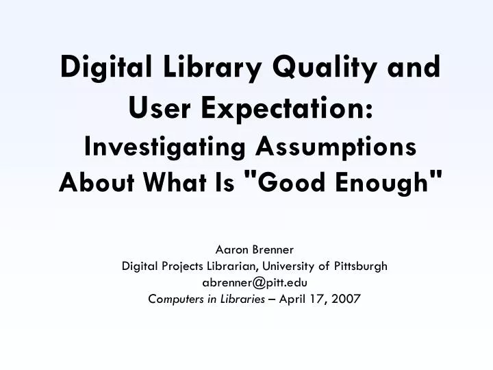 digital library quality and user expectation investigating assumptions about what is good enough n.