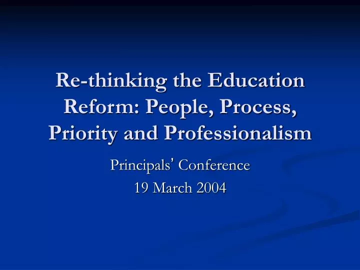 re thinking the education reform people process priority and professionalism n.