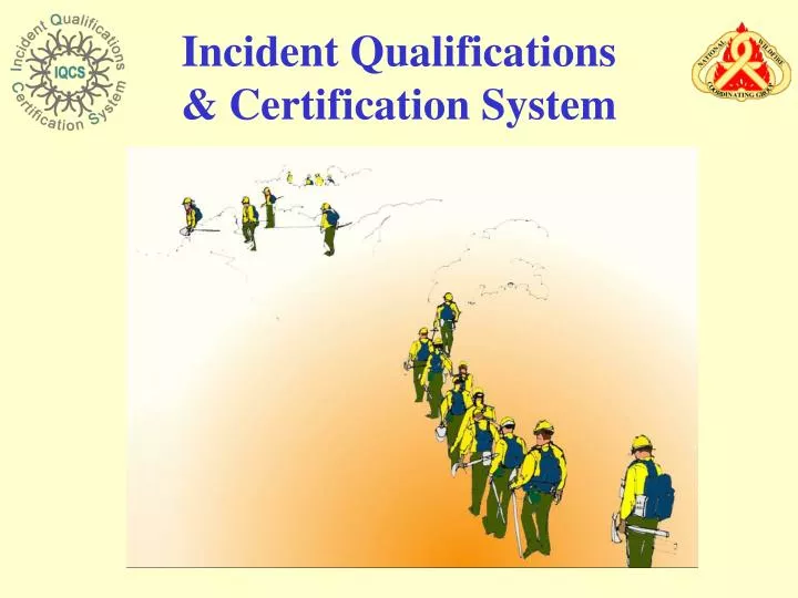 PPT - Incident Qualifications & Certification System PowerPoint ...