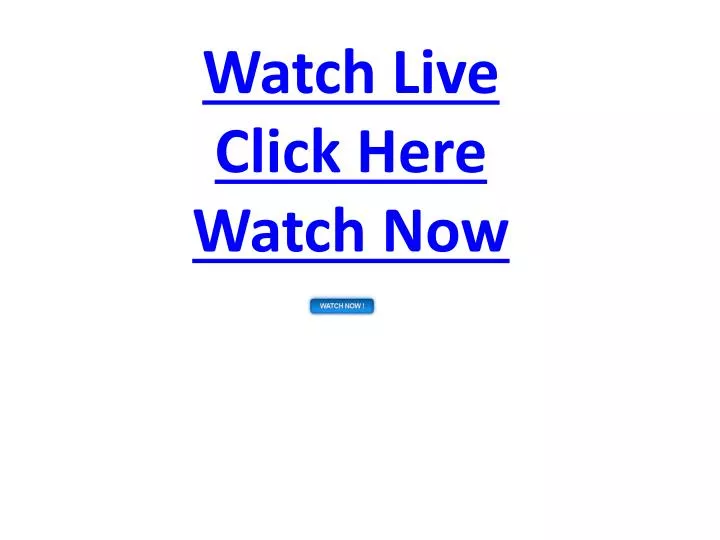 watch live click here watch now n.