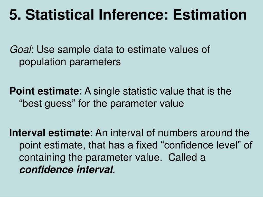 PPT - 5. Statistical Inference: Estimation PowerPoint Presentation, free  download - ID:320315