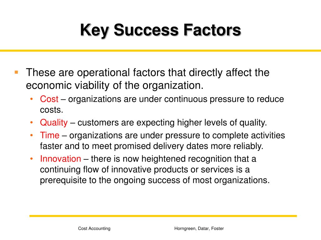 what are the key success factors Those factors that are a necessary condition for success in a given market that is, a company that does poorly on one of the factors critical to success in its. what are the key success factors Those factors that are a necessary condition for success in a given market that is, a company that does poorly on one of the factors critical to success in its.