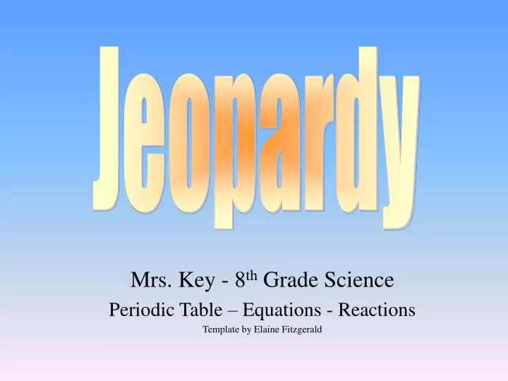 mrs key 8 th grade science periodic table equations reactions template by elaine fitzgerald n.