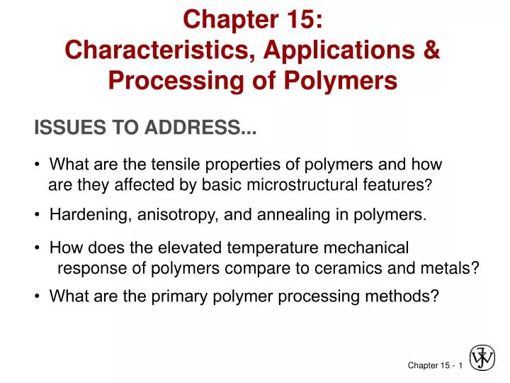 chapter 15 characteristics applications processing of polymers n.