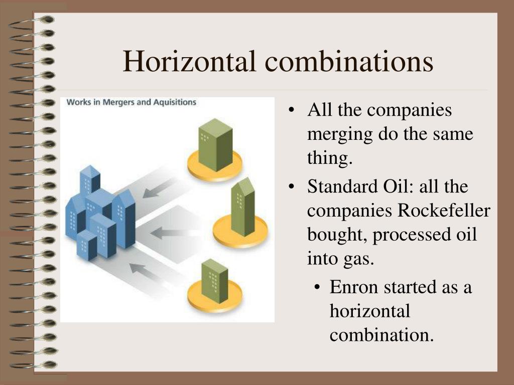 * Enron started as a horizontal combination. 