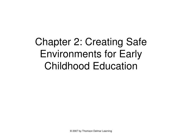 chapter 2 creating safe environments for early childhood education n.