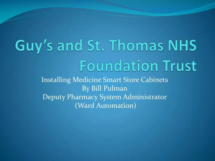 PPT Guy’s and St . Thomas NHS Foundation Trust PowerPoint