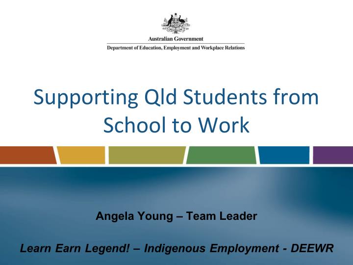PPT - Supporting Qld Students from School to Work PowerPoint ...