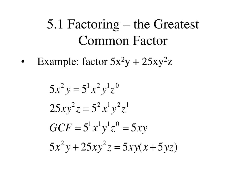 PPT - 5.1 Factoring – the Greatest Common Factor PowerPoint ...