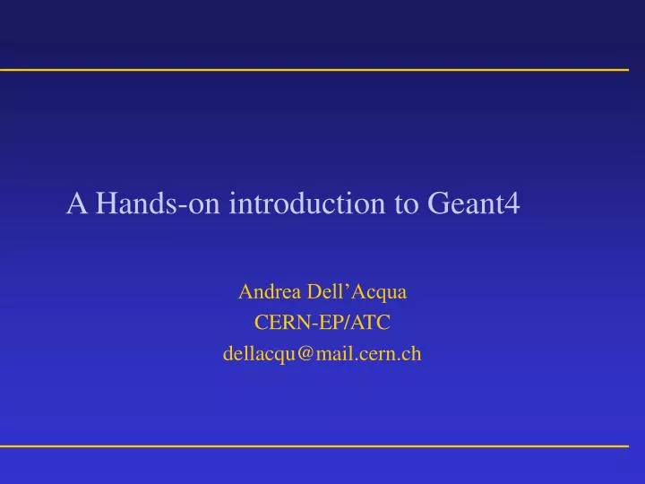 a hands on introduction to geant4 n.