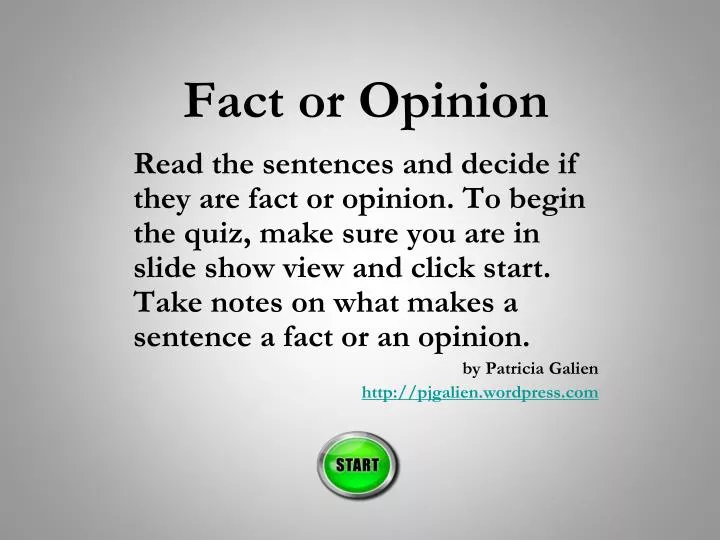 fact or opinion n.