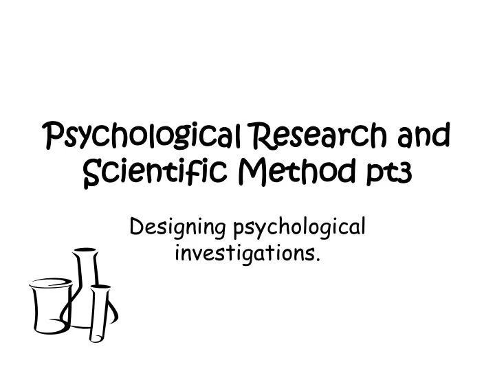 psychological research and scientific method pt3 n.