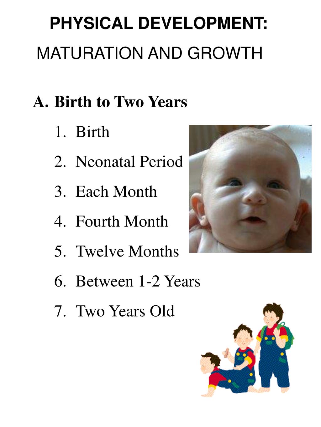PPT - PHYSICAL DEVELOPMENT: MATURATION AND GROWTH PowerPoint ...