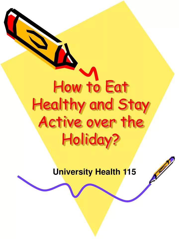 how to eat healthy and stay active over the holiday n.