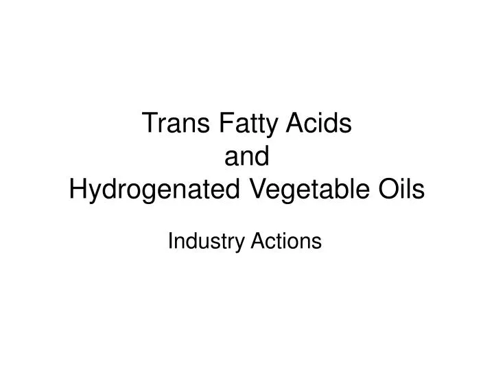 trans fatty acids and hydrogenated vegetable oils n.