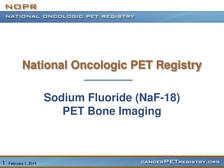 sodium fluoride naf 18 pet bone imaging n.