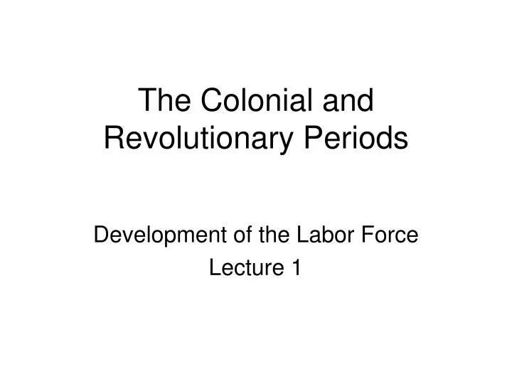the colonial and revolutionary periods n.