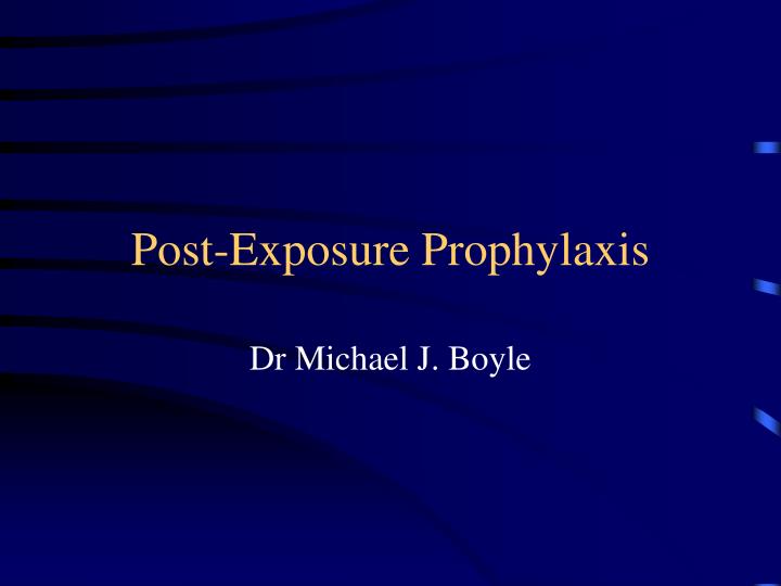 post exposure prophylaxis n.