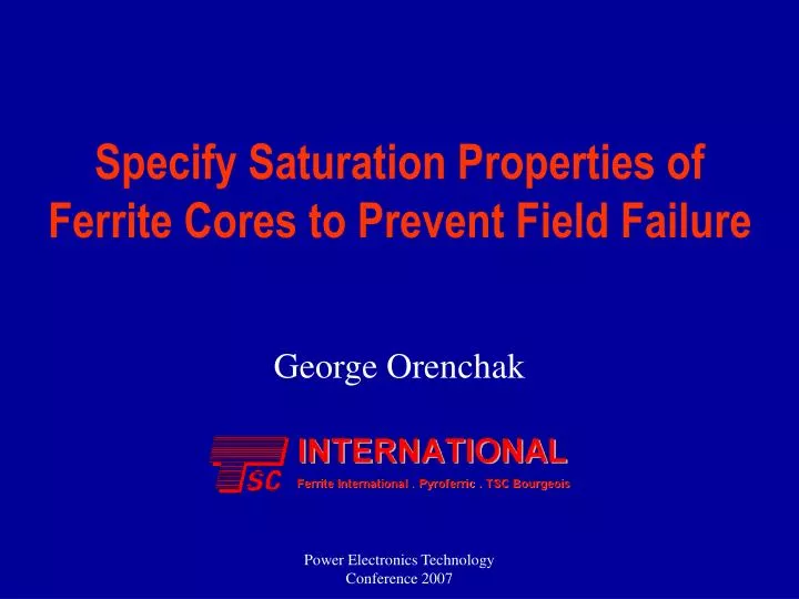 PPT Specify Saturation Properties of Ferrite Cores to Prevent Field