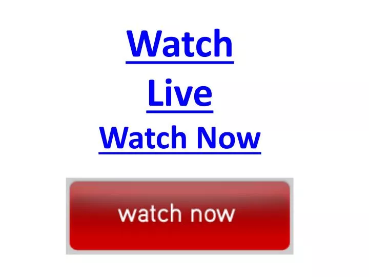 watch live watch now n.