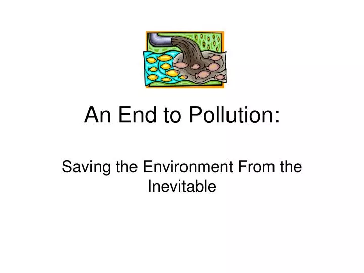 an end to pollution n.