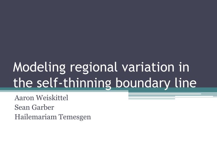 modeling regional variation in the self thinning boundary line n.