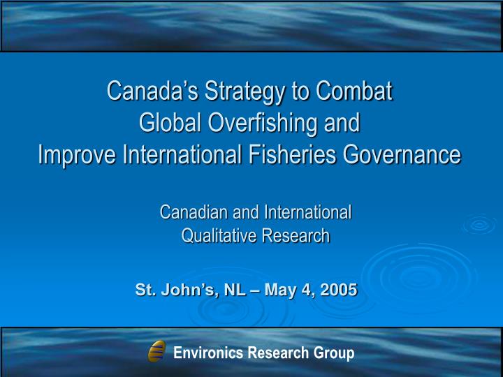 canada s strategy to combat global overfishing and improve international fisheries governance n.