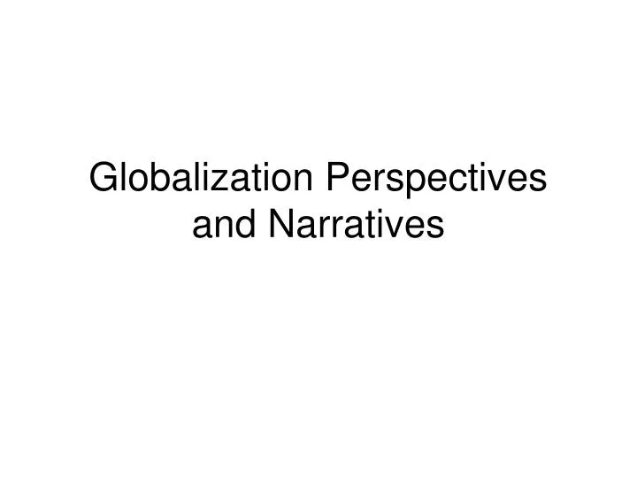 globalization perspectives and narratives n.