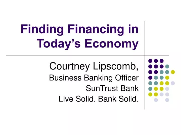 finding financing in today s economy n.