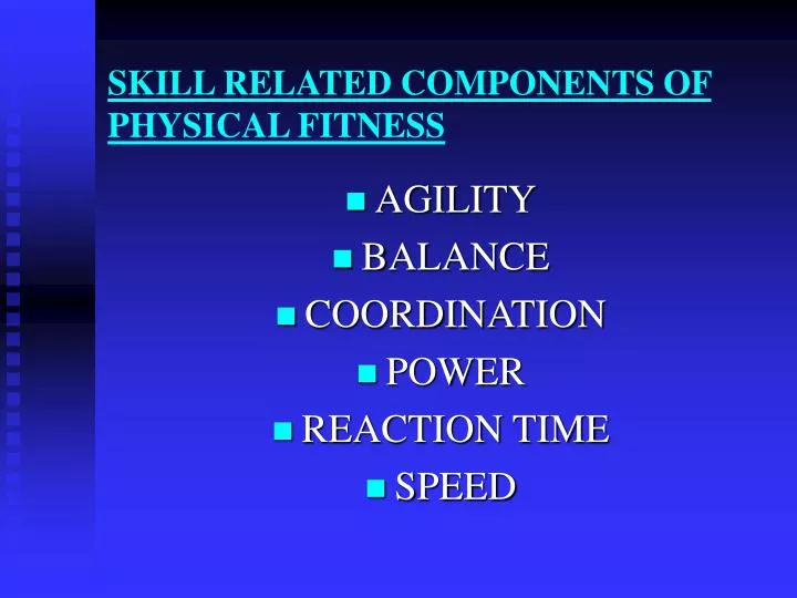 skill related components of physical fitness n.