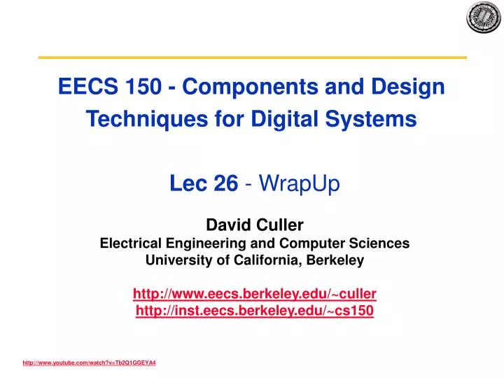 eecs 150 components and design techniques for digital systems lec 26 wrapup n.