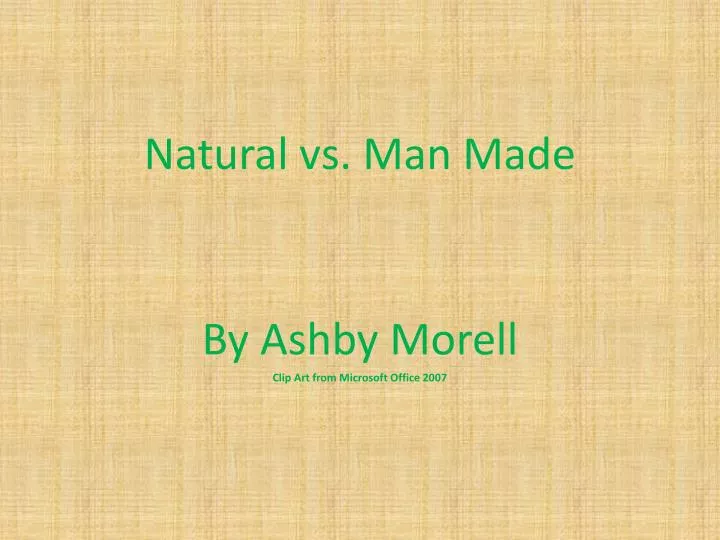 PPT - Natural vs. Man Made PowerPoint Presentation, free download - ID ...
