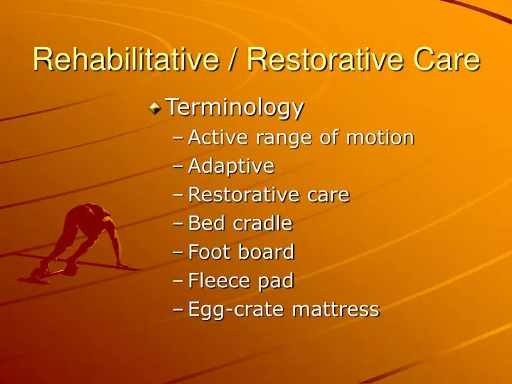 rehabilitative restorative care n.