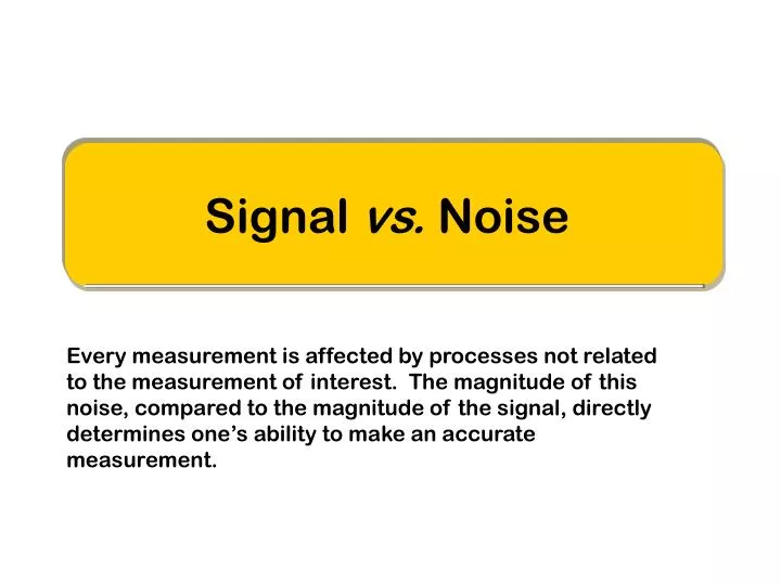 signal vs noise n.