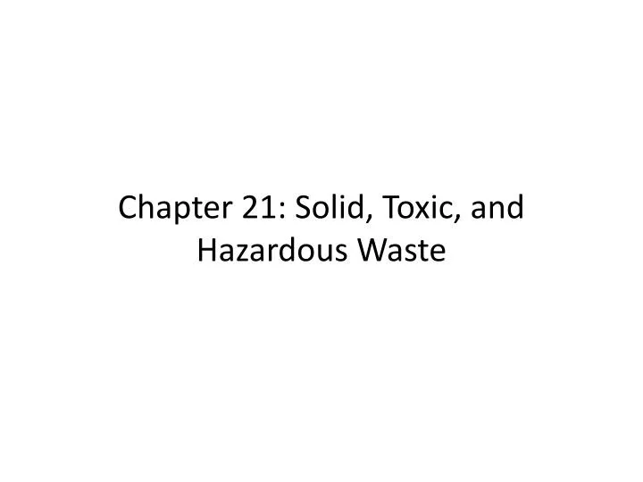 chapter 21 solid toxic and hazardous waste n.