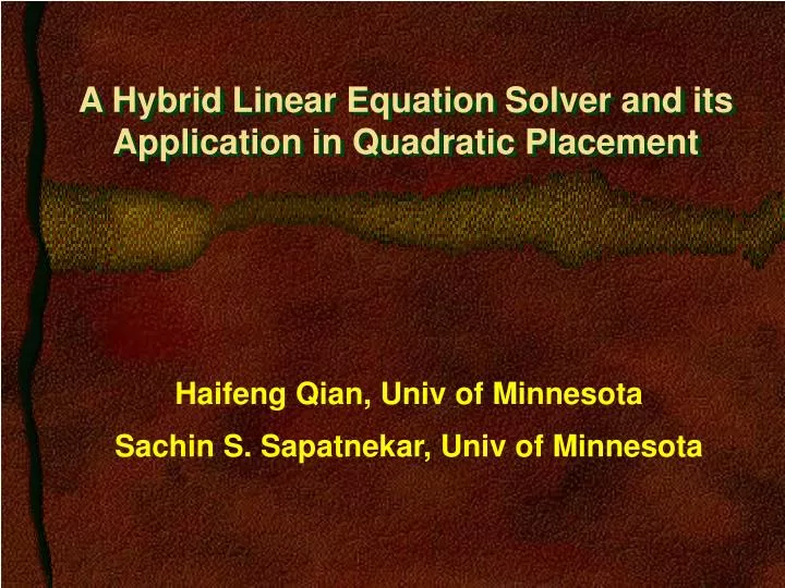 a hybrid linear equation solver and its application in quadratic placement n.