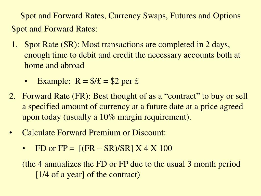 PPT - Spot and Forward Rates, Currency Swaps, Futures and Options  PowerPoint Presentation - ID:339111