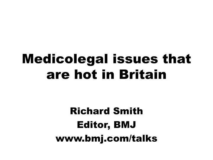medicolegal issues that are hot in britain n.