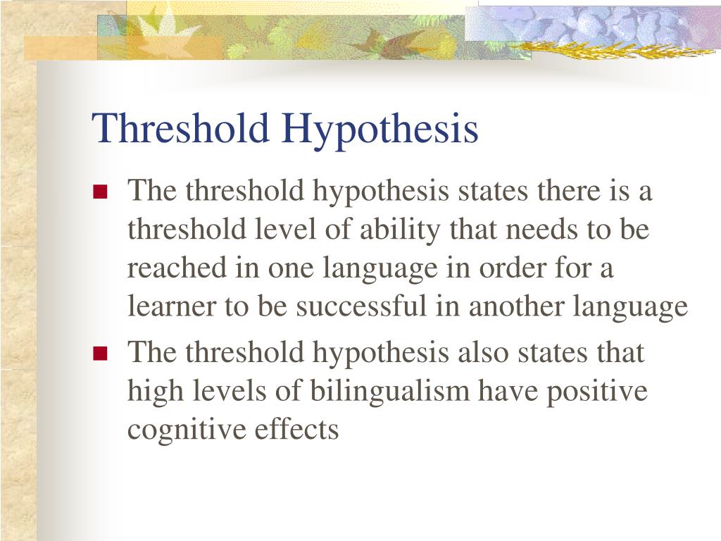 threshold hypothesis