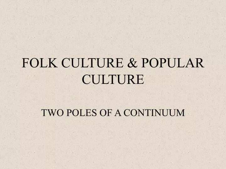 folk culture popular culture n.