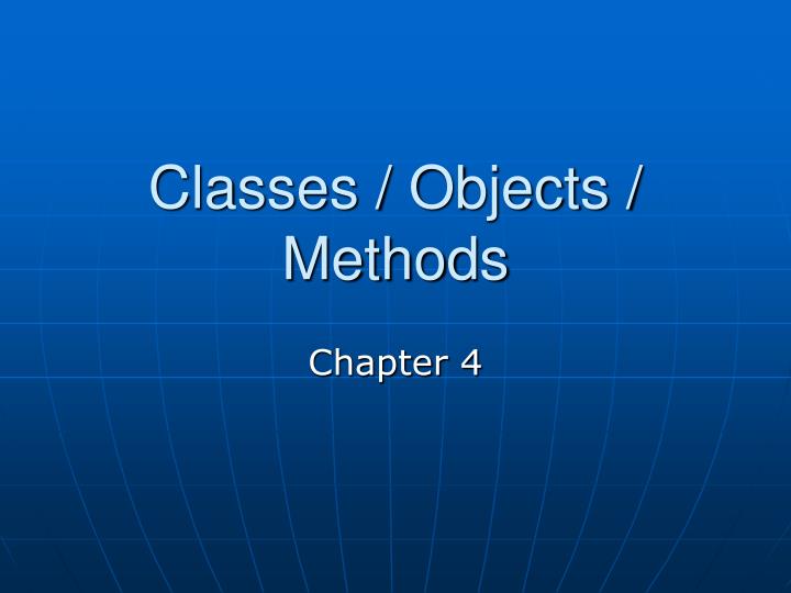 PPT - Classes / Objects / Methods PowerPoint Presentation, free ...